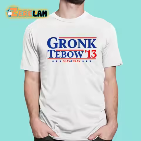 Gronk Tebow 821713 Slay And Pray T Shirt
