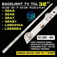 TV BACKLIGHT TCL 32A3 32A5 32A7 32A5+ L32D310A L32S56A BACKLIGHT TCL 32 INCH 13 LED 6V