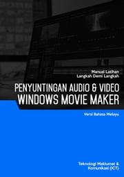 Penyuntingan Audio &amp; Video (Windows Movie Maker) Advanced Business Systems Consultants Sdn Bhd