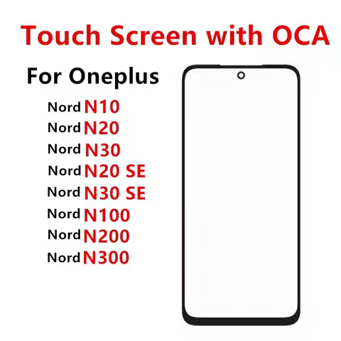 Touch Screen For Oneplus Nord N10 N20 SE N30 N100 N200 N300 5G Out Glass LCD Front Panel Lens With O