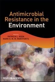Antimicrobial Resistance in the Environment Patricia L. Keen