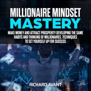 Millionaire Mindset Mastery Richard Avant
