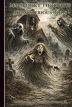 My Spooky Thoughts: My Mysterious Ideas: Warrior Realms Spectral Journal – Edition Three, 6 x 9 Hard