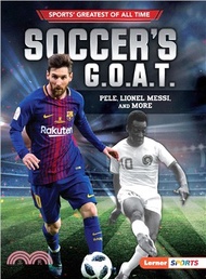 Soccer's G.o.a.t. ― Pele, Lionel Messi, and More