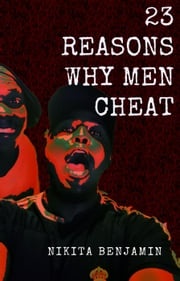 23 Reasons Why Men Cheat Nikita Benjamin
