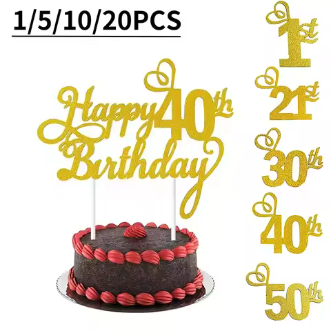 1-20PCS Happy Birthday Cake Topper 1st 21th 30th 40th 50th Age Cake Decoration Party Favors Supplies