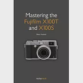 Mastering the Fujifilm X100T and X100S