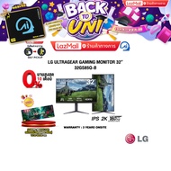 [ผ่อน 0% 10 ด.]LG ULTRAGEAR GAMING MONITOR 32” 32GS85Q-B(IPS 180Hz)/ประกัน 3 Years Onsite