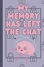 My Memory Has Left The Chat: A Simple Password Organizer Log Book to Record Usernames, Login Details