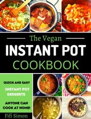 The Vegan Instant Pot Cookbook Fifi Simon