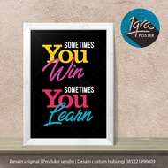 Sometimes You Win - Motivational Poster A4Umum & Frame - Picture Frame