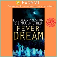 Fever Dream - An Agent Pendergast Novel by Lincoln Child (UK edition, paperback)