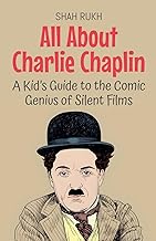All About Charlie Chaplin: A Kid's Guide to the Comic Genius of Silent Films: 88