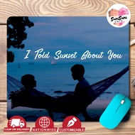 I Told Sunset about you Mousepad | Bilkin Mousepads | PPKritt Mousepads