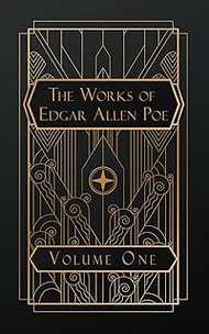The Works of Edgar Allen Poe: Volume One