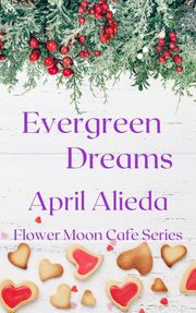 Evergreen Dreams April Alieda