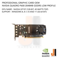 Professional graphic card Nvidia Quadro P600 2048MB 128-Bit GDDR5 OEM Low Profile ขาสั้น (สินค้ามือสองสภาพดีมีการรับประกัน)