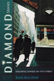 Diamond Stories : Enduring Change on 47th Street by Renee Rose Shield (US edition, paperback)