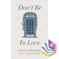 Don't Be In Love by Liana Cincotti - Romance - Fiction - Young Adult - Adventure - English Books - N