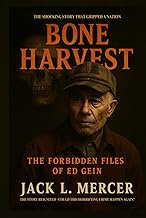Bone Harvest: The Forbidden Files of Ed Gein