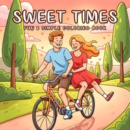 SWEET TIMES FUN & SIMPLE Coloring Book for Adult Featuring Cute Cozy Daily Activities for Relaxation