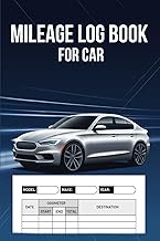 Mileage Log Book For Car: Business & Tax Vehicle Mileage Tracker Journal with Odometer, Trip Purpose