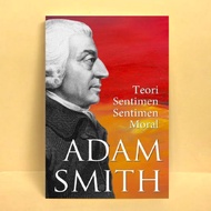 BUKU ADAM SMITH TEORI SENTIMEN-SENTIMEN MORAL - ADAM SMITH