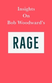 Insights on Bob Woodward’s Rage Swift Reads