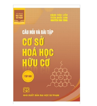 Câu hỏi và bài tập cơ sở hóa học hữu cơ tập 2