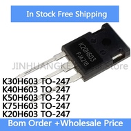 5PCS K30H603 30H603 K40H603 40H603 K50H603 50H603 K75H603 75H603 K20H603 20H603 TO-247 electronics g