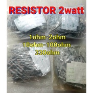10pcs 2 watt Resistors | 1ohm 2ohm 10ohm 100ohm 330ohm