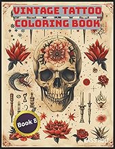 Vintage Tattoo Coloring Book 8: Classic Ink Designs for Bold Creative Souls | Old-School Tattoo Styl