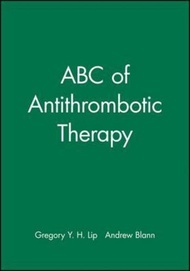 ABC of Antithrombotic Therapy by Gregory Y. H. Lip (UK edition, paperback)