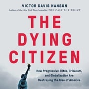 The Dying Citizen Victor Davis Hanson