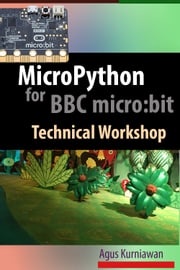 MicroPython for BBC micro:bit Technical Workshop Agus Kurniawan