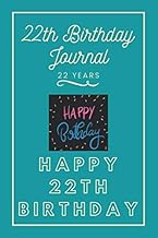 22th Birthday Journal: Lined Journal / Notebook - 22th Birthday Gift For Women - Fun And Practical A