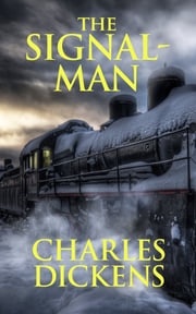 The Signal-Man Charles Dickens