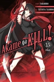 Akame ga KILL!, Vol. 15 Takahiro