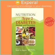 Nutrition and Type 2 Diabetes - Etiology and Prevention by Mark A. Pereira (UK edition, paperback)