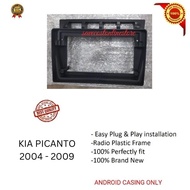 Kia Picanto EuroStar 2004 - 2009 Android Player Casing 9" inch