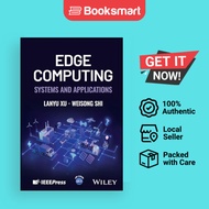 Edge Computing: Systems and Applications Shi, Weisong and Xu, Lanyu - 9781394285839