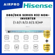 HISENSE DBG/DKG SERIES R32 NON-INVERTER  AIR CONDITIONER 1HP/1.5HP/2HP/2.5HP AN10DBG/AN13DBG/AN20DBG