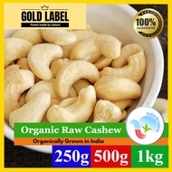 GoldLabel Organic Raw Cashew Nuts India / Kacang Gajus Mentah  250g/500g/1kg