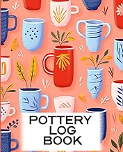 Pottery Log Book - Capture Your Ceramic Creations - Organize, Reflect, Create: 7.5" x 9.25"