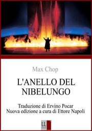 Max Chop - L'ANELLO DEL NIBELUNGO di RICHARD WAGNER Ettore Napoli