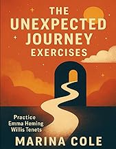 The Unexpected Journey Exercises: Practice Emma Heming Willis Tenets