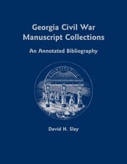 Georgia Civil War Manuscript Collections David H. Slay