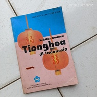 Buku SEKILAS BUDAYA TIONGHOA DI INDONESIA. Brigjen TNI Teddy Jusuf