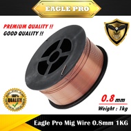 Eagle Pro CO2 MIG WIRE COIL 1kg x 0.8MM (Suitable for All MIG Welding Machine) MIG Welding Wire For 