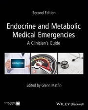 Endocrine and Metabolic Medical Emergencies Glenn Matfin